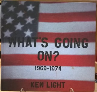 Item #81697 What's Going On 1969-1974. Ken Light