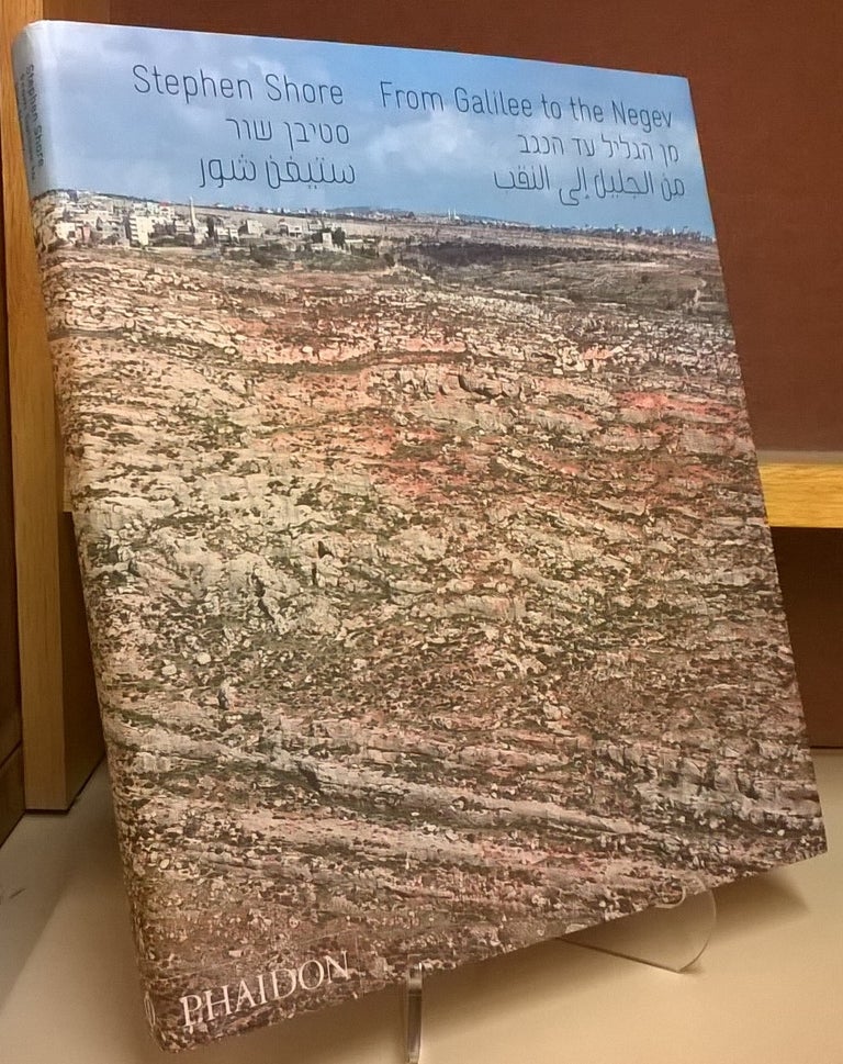 Item #81847 Stephen Shore: From Galilee to the Negev. Stephen Shore.