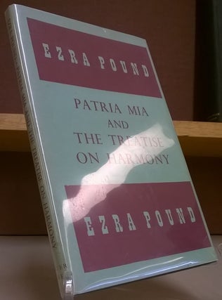 Item #82253 Patria Mia and the Treatise on Harmony. Ezra Pound