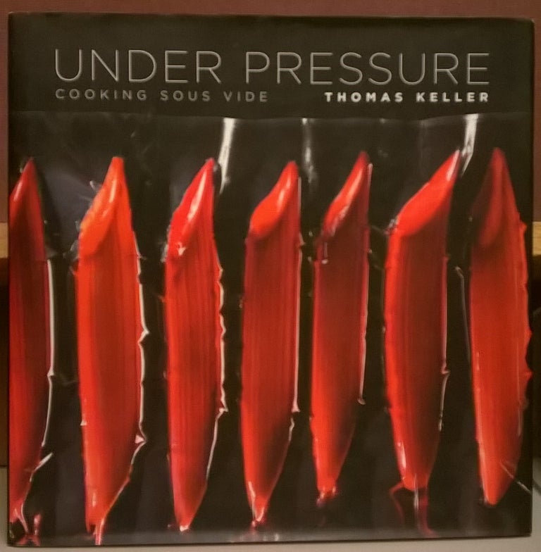 Item #82529 Under Pressure: Cooking Sous Vide. Thomas Keller.