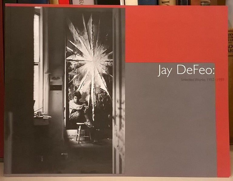 Item #82591 Jay DeFeo: Selected Works1952-1989. Constance Lewallen, cur.