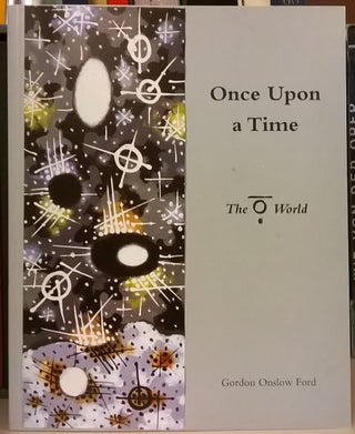 Item #82597 Once Upon a Time: The O World. Gordon Onslow Ford