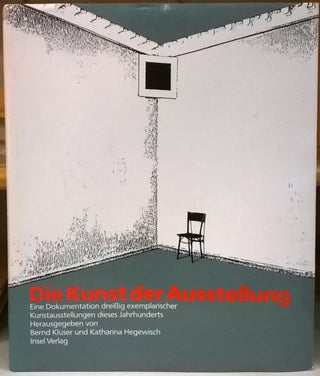 Item #83025 Die Kunst der Ausstellung. Bernd Kluse, Katharina Hegewisch