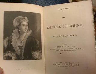 Item #83361 Life of the Empress Josephine, Wife of Napoleon I. Cecil B. Hartley