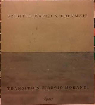 Item #83537 Transition Giorgio Morandi: Are You Still There. Brigitte March Niedermair