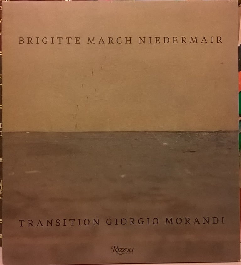 Item #83537 Transition Giorgio Morandi: Are You Still There. Brigitte March Niedermair.