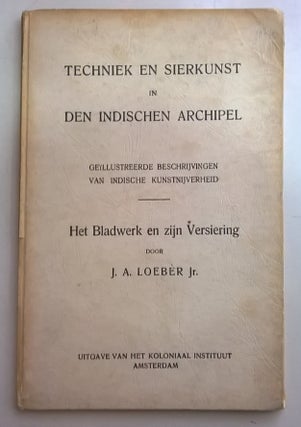 Item #84373 Techniek en Sierkunst in Den Indischen Archipel. J. A. Loeber Jr