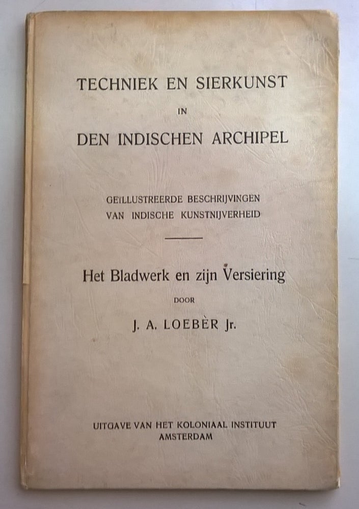 Item #84373 Techniek en Sierkunst in Den Indischen Archipel. J. A. Loeber Jr.