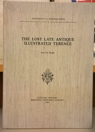 Item #84407 The Lost Late Antique Illustrated Terence. David H. Wright