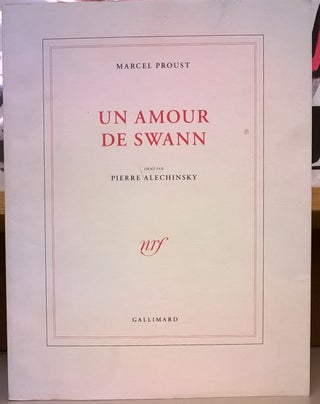 Item #84462 Un Amour de Swann. Marcel Proust, Pierre Alechinsky