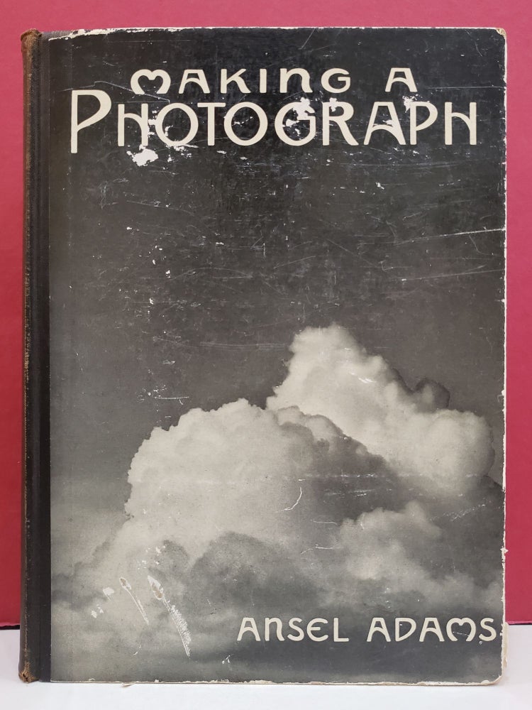 Item #84822 Making a Photograph: An Introduction to Photography. Ansel Adams.