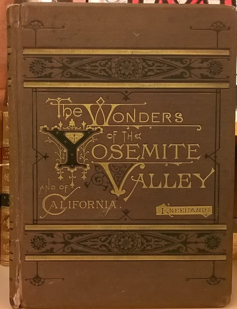 Item #85049 The Wonder of the Yosemite Valley, and of California. Samuel Kneeland.