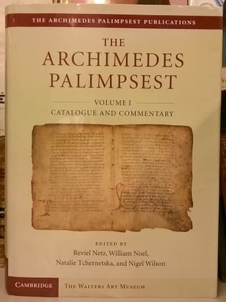 Item #85073 The Archimedes Palimpsest, Volume I: Catalogue and Commentary. reviel Netz, William...