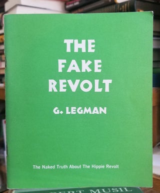 Item #85251 The Fake Revolt. G. Legman