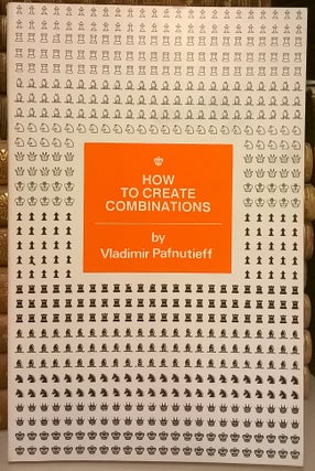 Item #85415 How to Create Combinations. Vladimir Pafnutieff