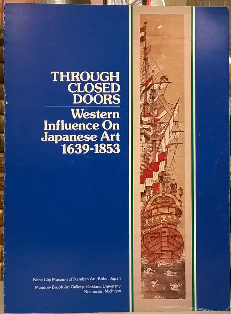 Item #85431 Through Closed Doors: Western Influence On Japanese Art 1639-1853. Cal French.