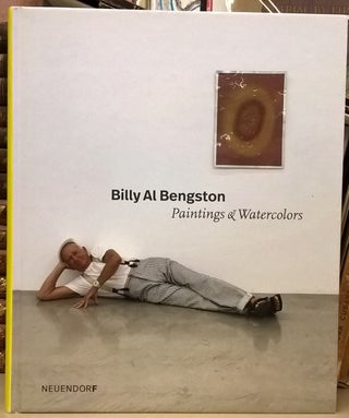 Item #85475 Billy Al Bengston: Paintings & Watercolors. Billy Al Bengston