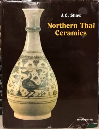 Item #85710 Northern Thai Ceramics. J. C. Shaw
