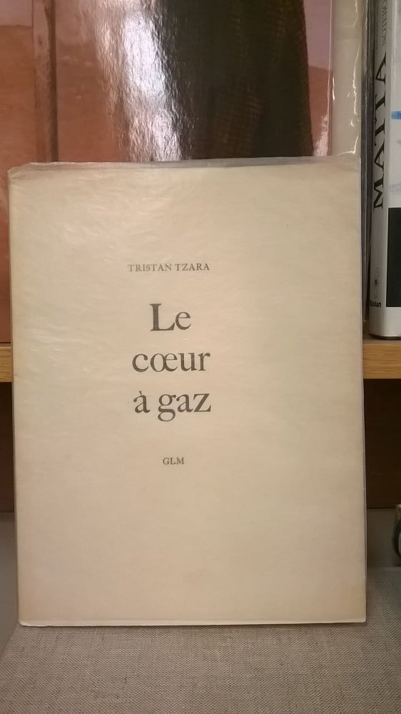 Item #85854 Le Couer a Gaz. Tristan Tzara.