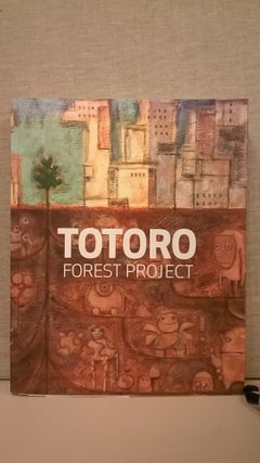 Item #86047 Totoro Forest Project. Yukino Pang Daisuke Tsutsumi, Ronnie Del Carmen, Enrico Casarosa