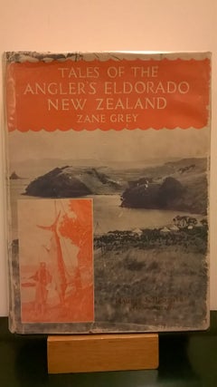 Item #86415 Tales of the Angler's Eldorado New Zealand. Zane Grey