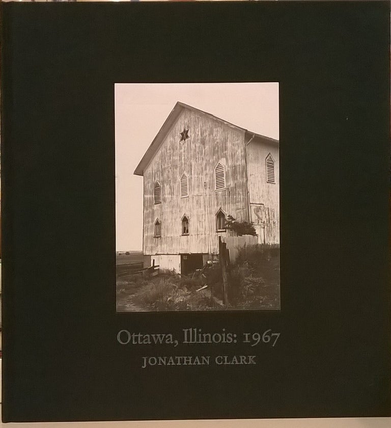 Item #86558 Ottawa, Illinois: 1967. Jonathan Clark.