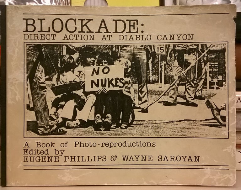Item #86715 Blockade: Direct Action at Diablo Canyon. Eugene Phillips, Wayne Saroyan.