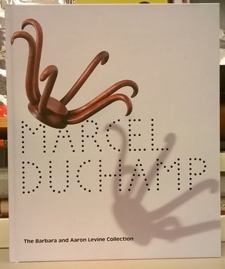 Item #86717 Marcel Duchamp: The Barbara and Aaron Levine Collection. Evelyn C. Hankins