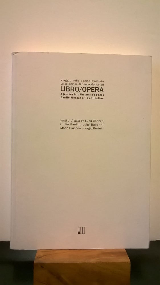 Item #86732 Libro/Opera: A Journey Into the Artist's Pages Danilo Montanari's Collection (Viaggio nelle pagine d'artista la collezione di Danilo Montanari). Luca Cerizza Danilo Montanari, Giulio Paolini.