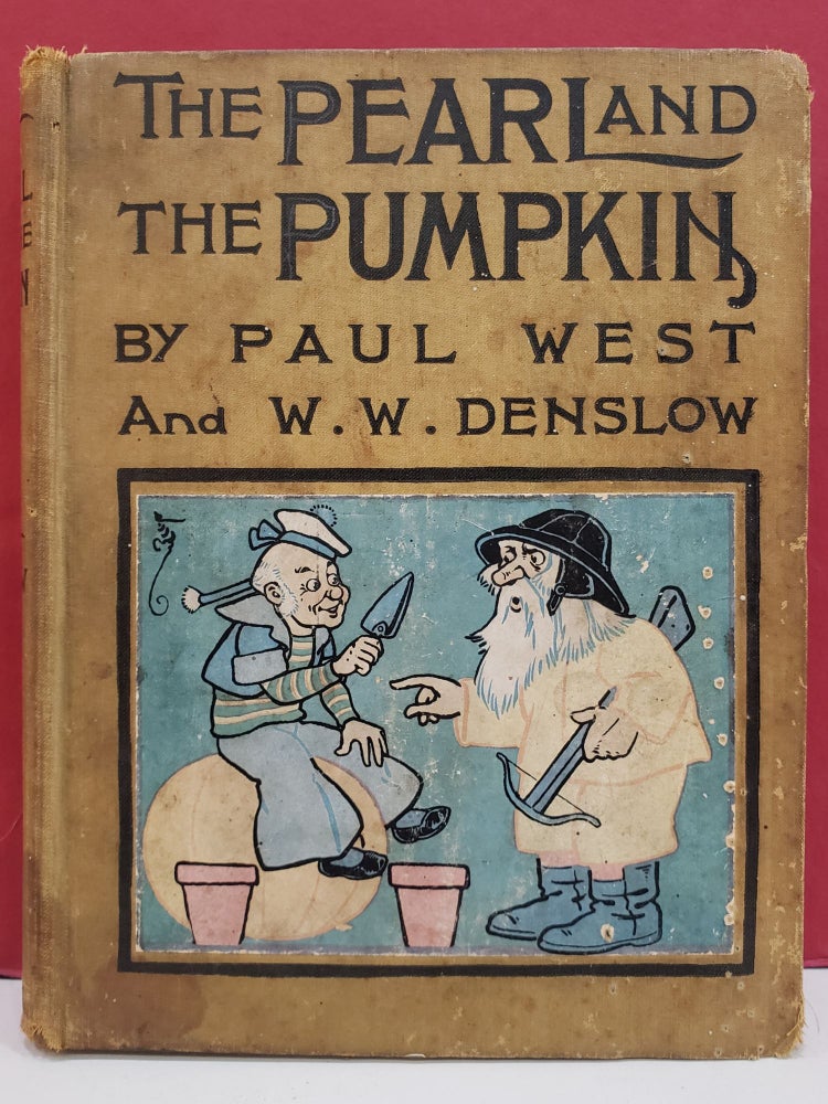 Item #86782 The Pearl and the Pumpkin. W. W. Denslow Paul West, illstr.