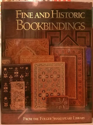 Item #86955 Fine and Historic Bookbindings From the Folger Shakespeare Library. Frederick A....