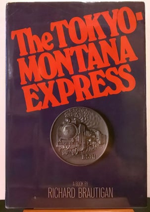 Item #86981 The Tokyo-Montana Express. Richard Brautigan
