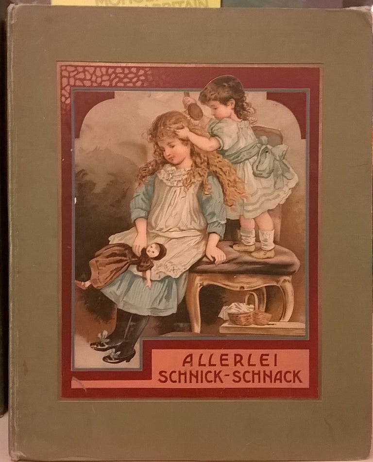 Item #87088 Allerlei Schnick-Schnack. Alte, liebe Reime fur unfere Kleinen. Oscar Pletsch.