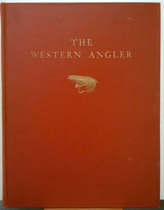 Item #87106 The Western Angler: An Account of Pacific Salmon and Western Trout (Two Volumes)....