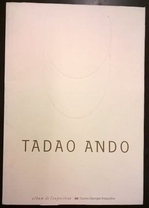 Item #87114 Tadao Ando: 3 mars-24 mai 1993 : Musée national d'art moderne. Tadao Ando