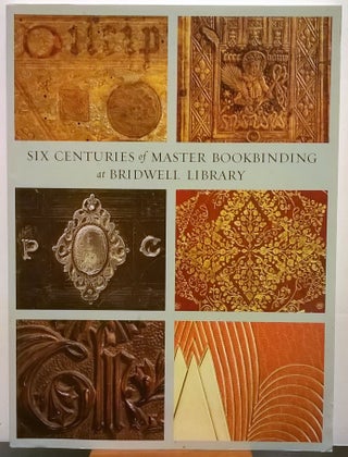 Item #87135 Six Centuries of Master Bookbinding at Bridwell Library. Elizabeth Haluska-Rausch...