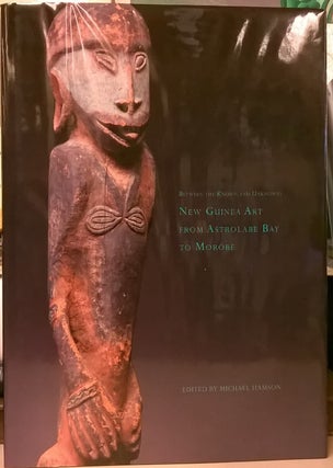 Item #87275 Between the Known and the Unknown: New Guinea Art From Astrolabe Bay to Morobe....