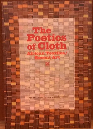 Item #87375 The Poetics of Cloth: African Textiles/Recent Art. Lynn Gumpet