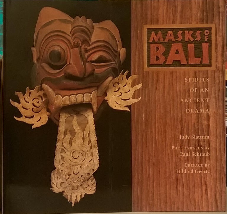 Item #87615 Masks of Bali: Spirits of an Ancient Drama. Judy Slattum.