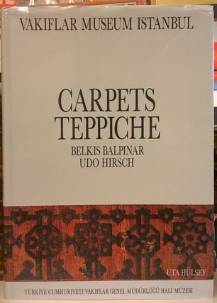 Item #87746 Carpets / Teppiche (Vakiflar Museum Istanbul). Belkis Balpinar, Udo Hirsch