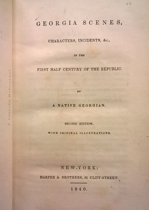 Georgia Scenes, Characters, Incidents, &c, in the First Half-Century of the Republic