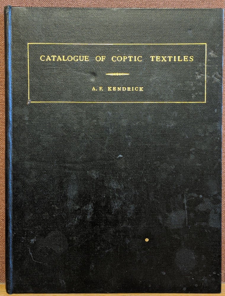 Item #88147 Catalogue of TextilesFrom Burying-Grounds in Egypt, Vol III: Coptic Period. A. F. Kendrick.