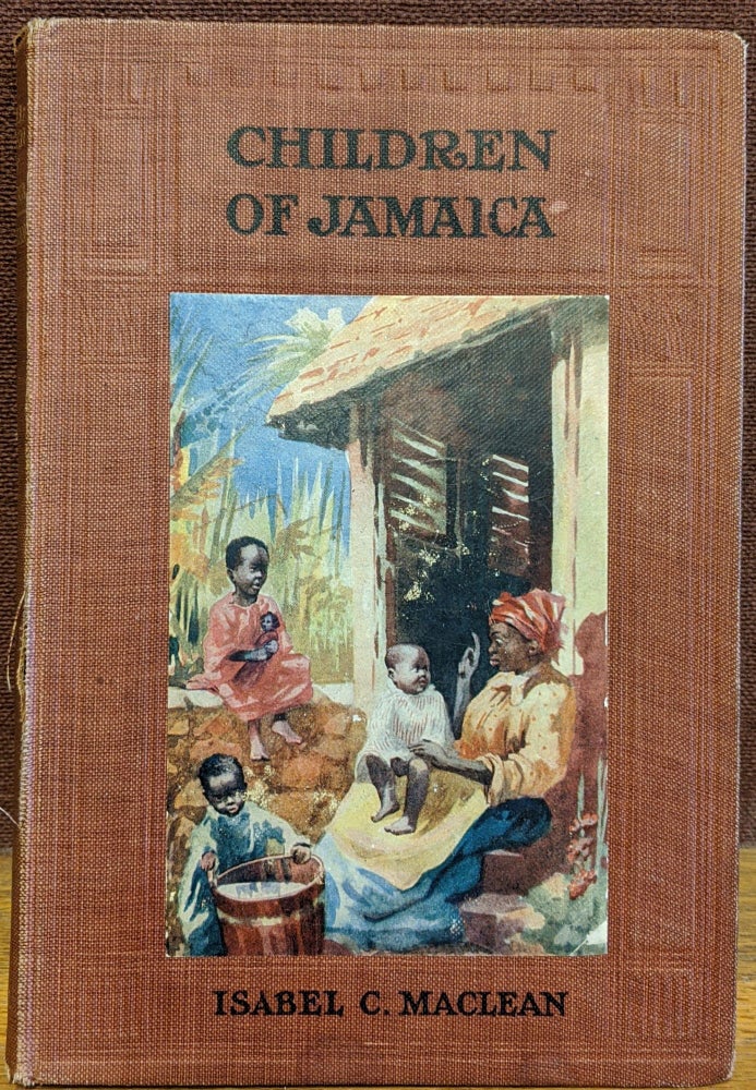 Item #88156 Children of Jamaica. Isabel Cranstoun Maclean.