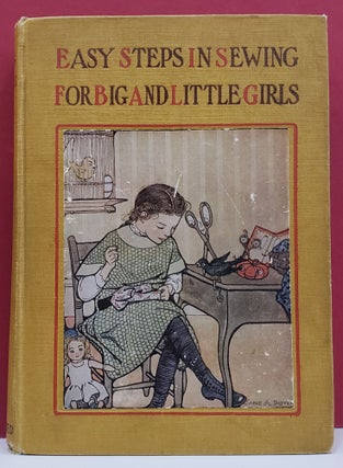 Item #88179 Easy Steps in Sewing For Big and Little Girls, or Mary Frances Among the Thimble...