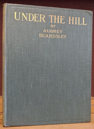 Item #88264 Under the Hill. Aubrey Beardsley