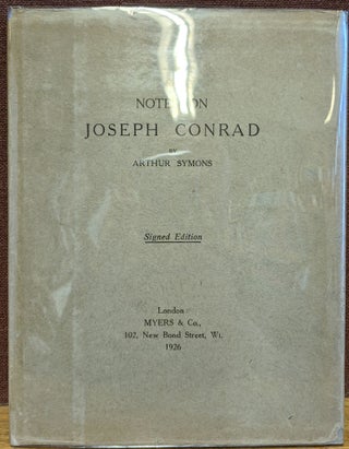Item #88408 Notes on Joseph Conrad, with Some Unpublished Letters. Joseph Conrad, Arthur Symons
