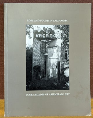 Item #88570 Lost and Found California: Four Decades of Assemblage Art. Sandra Leonard Starr, cur