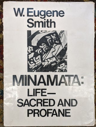 Item #88860 Minamata: Life-- Sacred and Profane. W. Eugene Smith