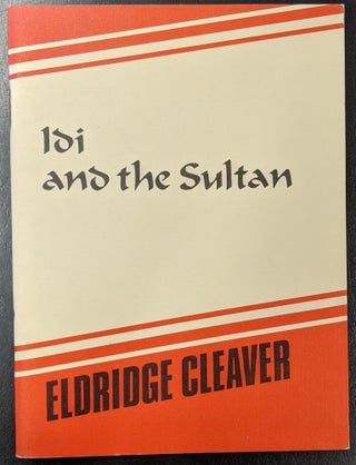 Item #88898 Idi and the Sultan. Eldridge Cleaver