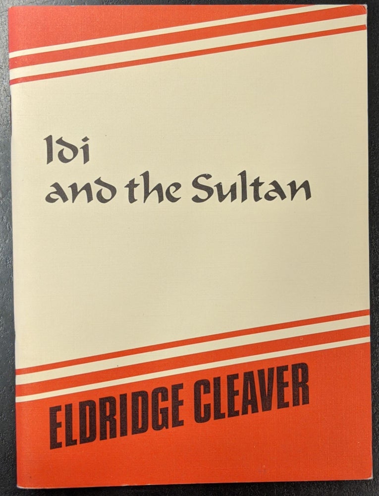 Item #88898 Idi and the Sultan. Eldridge Cleaver.